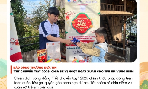 Báo Công Thương đưa tin về Chiến dịch | 'Tết chuyền tay' 2026: Chia sẻ vị ngọt ngày xuân cho trẻ em vùng biên