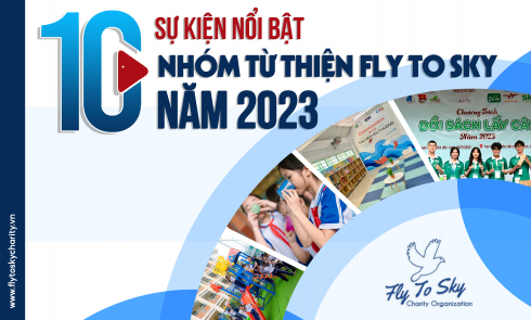 10 sự kiện nổi bật của Nhóm từ thiện Fly To Sky năm 2023