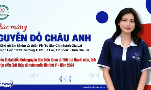 Phó Chủ nhiệm Nhóm từ thiện Fly To Sky Chi nhánh Gia Lai là đại biểu tình nguyện tiêu biểu tham dự Hội trại thanh niên, tình nguyện viên Chữ thập đỏ toàn quốc lần thứ VI