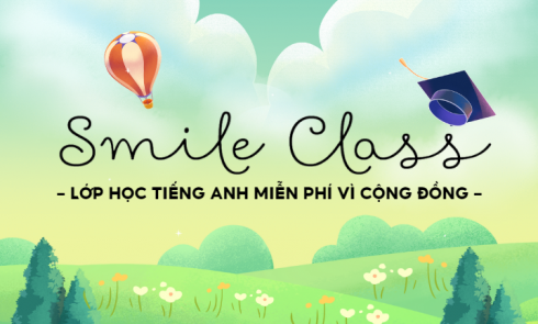 Dự án Lớp học tiếng Anh miễn phí vì cộng đồng Smile Class - Lớp học Nụ cười