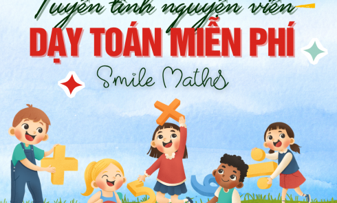Tuyển tình nguyện viên giảng dạy toán học trực tuyến lớp SMILE MATH - Dự án lớp học miễn phí vì cộng đồng SMILE CLASS