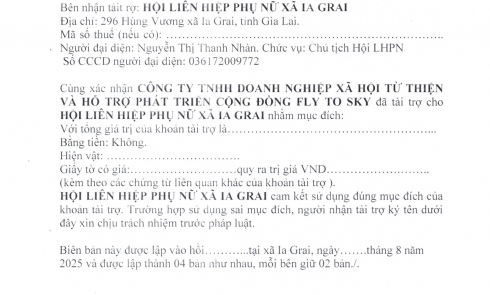 Biên bản xác nhận tài trợ và Biên bản bàn giao hàng hóa tài trợ cho Hội Liên hiệp Phụ nữ Xã IA Grai, Tỉnh Gia Lai