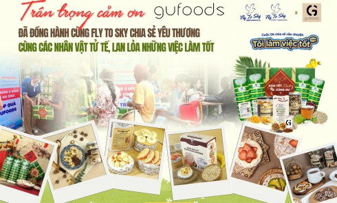 Gufoods - Đồng hành cùng những việc làm tốt, lan tỏa yêu thương